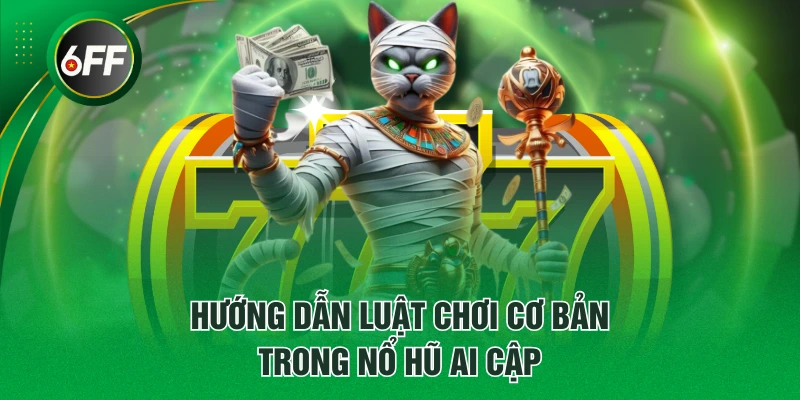 Nổ Hũ Ai Cập - Luật Chơi Cơ Bản Và Các Tính Năng Đặc Biệt 3 Hướng dẫn luật chơi cơ bản trong Nổ Hũ Ai Cập