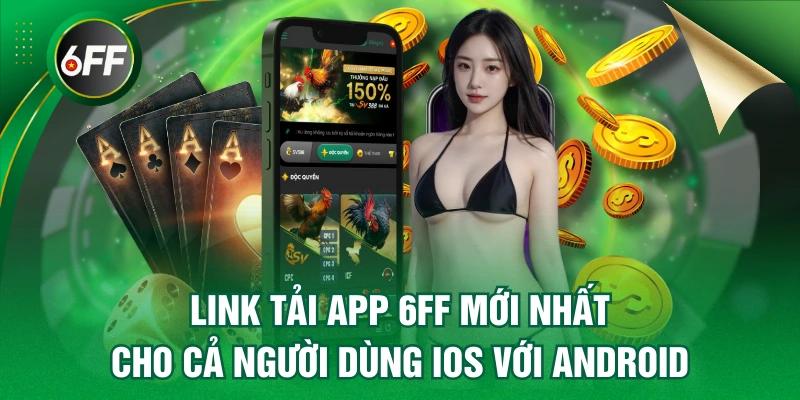 Tải App 6FF - Link Mới Nhất Cho Người Dùng iOS Với Android 1 Tải app 6FF