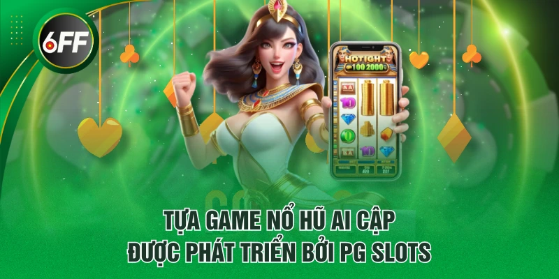 Nổ Hũ Ai Cập - Luật Chơi Cơ Bản Và Các Tính Năng Đặc Biệt 2 Tựa game Nổ Hũ Ai Cập được phát triển bởi PG Slots
